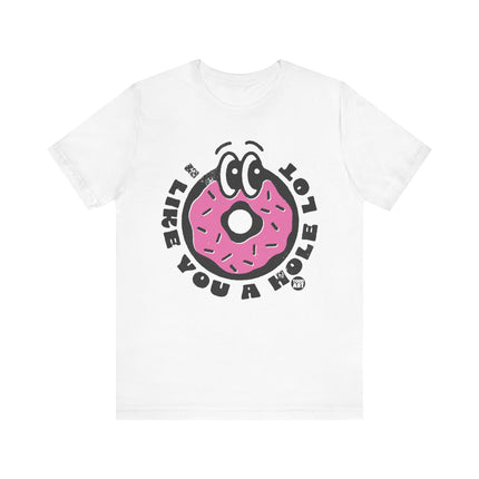 Like You a Hole Lot Donut Tee, Cute Donut Lover Tshirt