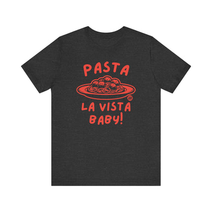 Cute "PASTA LA VISTA BABY" Tee Shirt