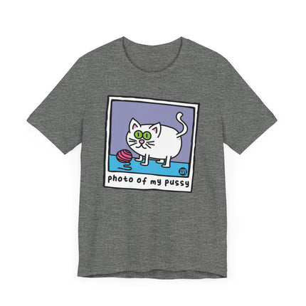 Funny "PHOTO OF MY PUSSY" Tee Shirt