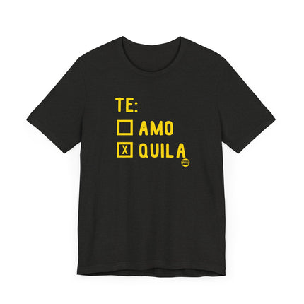 Funny "TE AMO QUILA" Tee Shirt