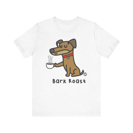 Funny Whaddup Dog "BARK ROAST COFFEE" Animal Tee Shirt