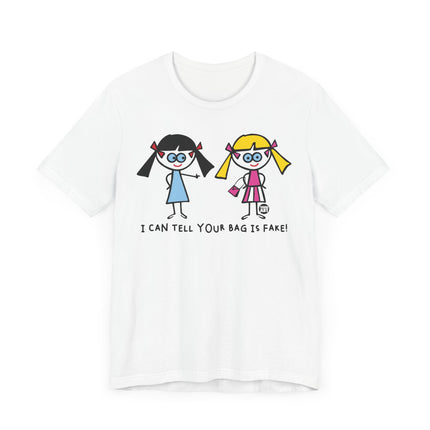 Funny "I CAN TELL YOUR BAG IS FAKE" Tee Shirt