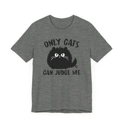 Funny "ONLY CATS CAN JUDGE" Tee Shirt