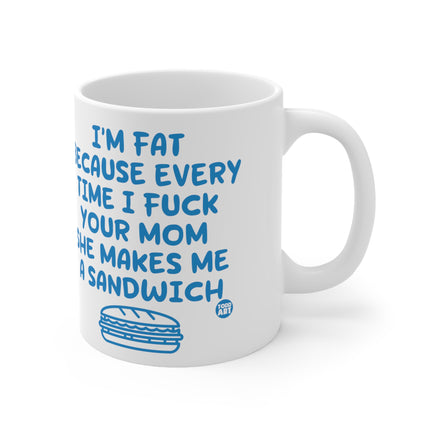 Fat Fuck Mom Ceramic Mug