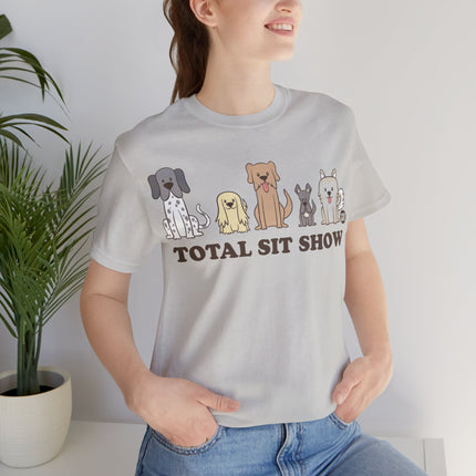 Total Sit Show Dogs Unisex Short Sleeve Tee