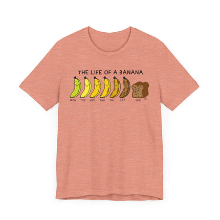 Cute "THE LIFE OF A BANANA" Tee Shirt