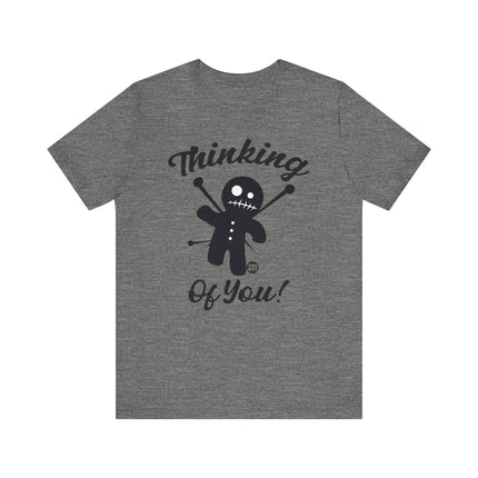 Funny "THINKING OF YOU" Tee Shirt