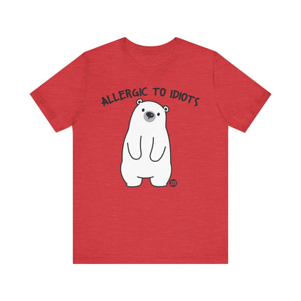 Allergic To Idiots Tee