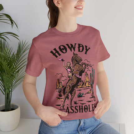 Howdy Assholes Unisex Short Sleeve Tee