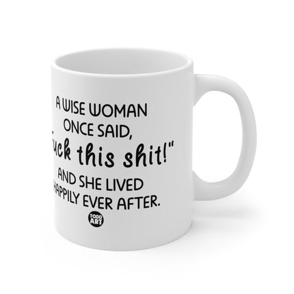 Wise Woman Said Ceramic Mug