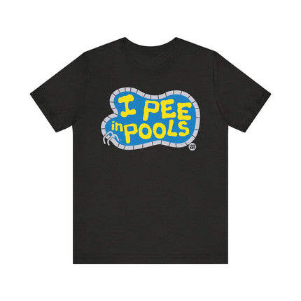 Funny "I PEE IN POOLS" Tee Shirt