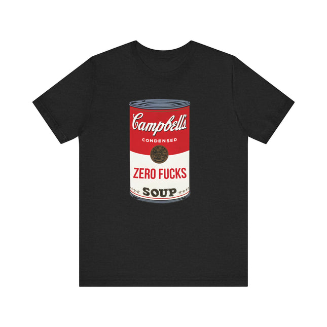 Zero Fucks Soup Tee, Funny Zero Fucks Soup Can Tee