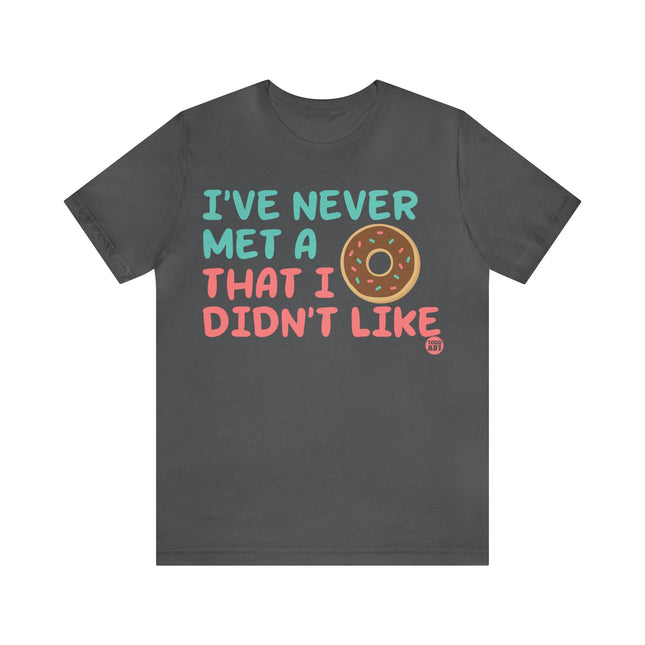 Never Met a Donut I Didn't Like Unisex Short Sleeve Tee