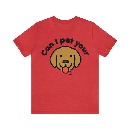 Can I Pet Your Dog Unisex Tee