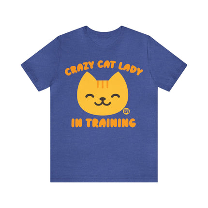 Crazy Cat Lady In Training Unisex Tee