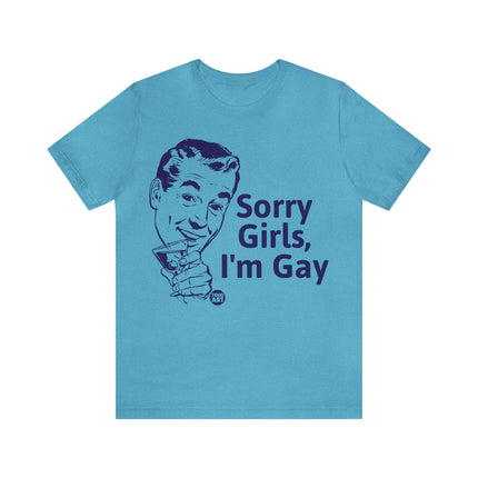 Sorry Girls I'm Gay Unisex Short Sleeve Tee