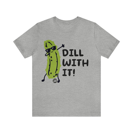 Dill With It Unisex Short Sleeve Tee