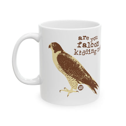 Are You Falcon Kidding Me Ceramic Mug