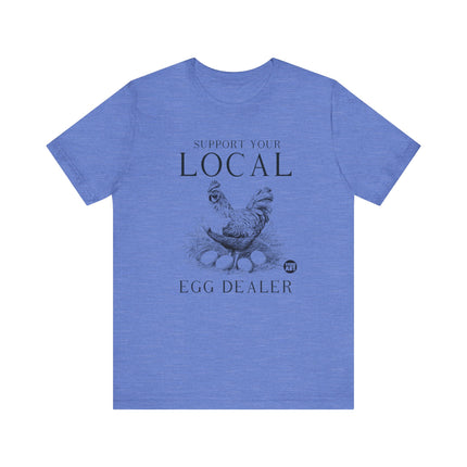 Support Local Egg Dealer Tshirt