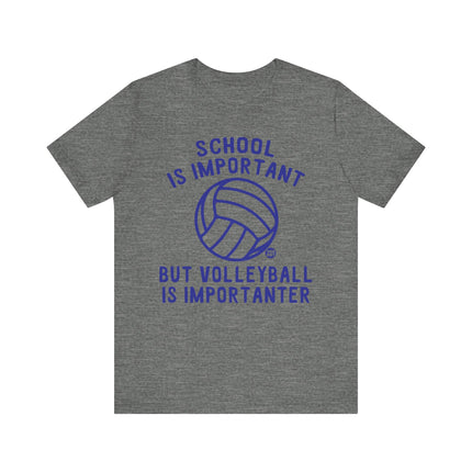 Funny "VOLLEYBALL IS IMPORTANTER" Tee Shirt