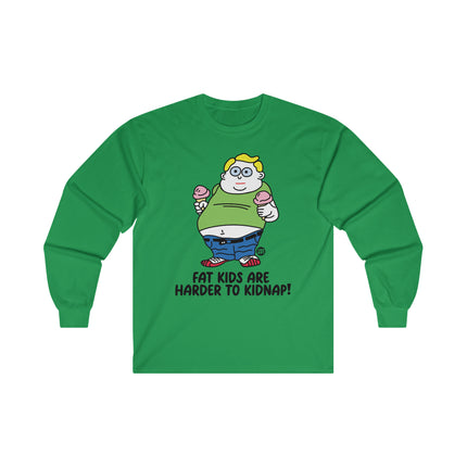 Fat Kids Are Harder to Kidnap Ultra Cotton Long Sleeve Tee