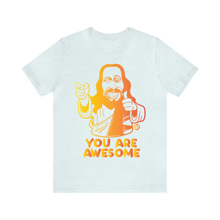 You Are Awesome Jesus Unisex Short Sleeve Tee