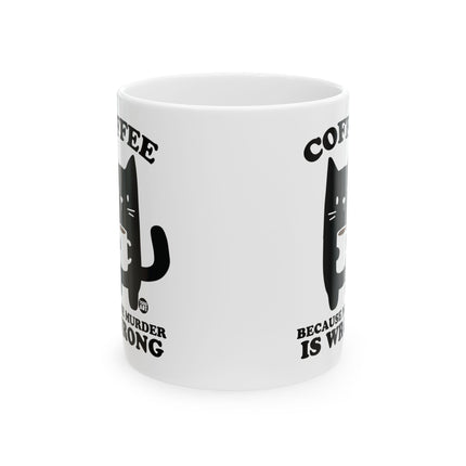 Coffee Murder Wrong Ceramic Mug