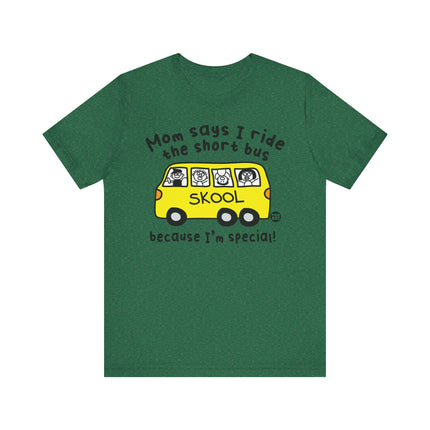 Funny "SHORT BUS" Tee Shirt