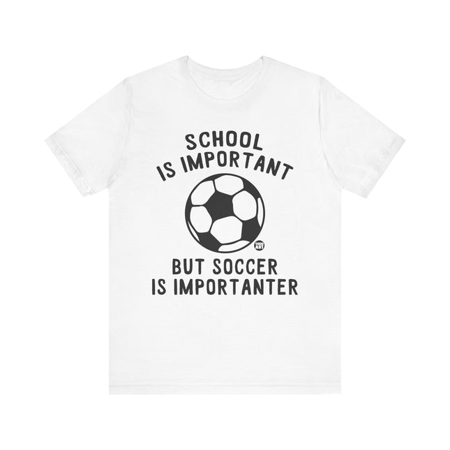 Funny "SOCCER IS IMPORTANTER" Tee Shirt