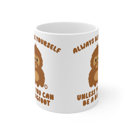 Always Be Yourself Bigfoot Ceramic Mug