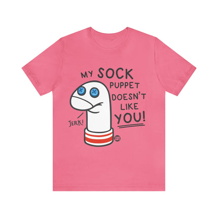 My Sock Puppet Doesn't Like You Unisex Short Sleeve Tee