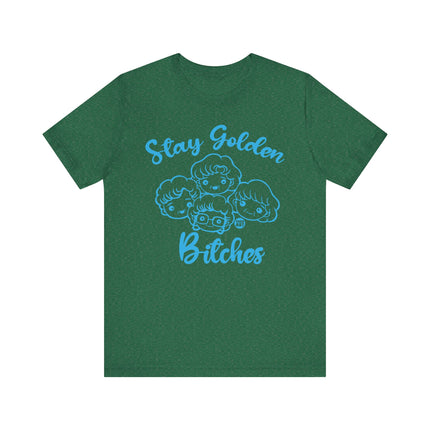 Funny "STAY GOLDEN BITCHES" Tee Shirt