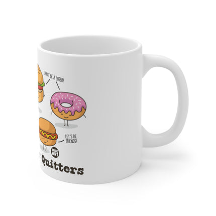 Diets Quitters Ceramic Mug