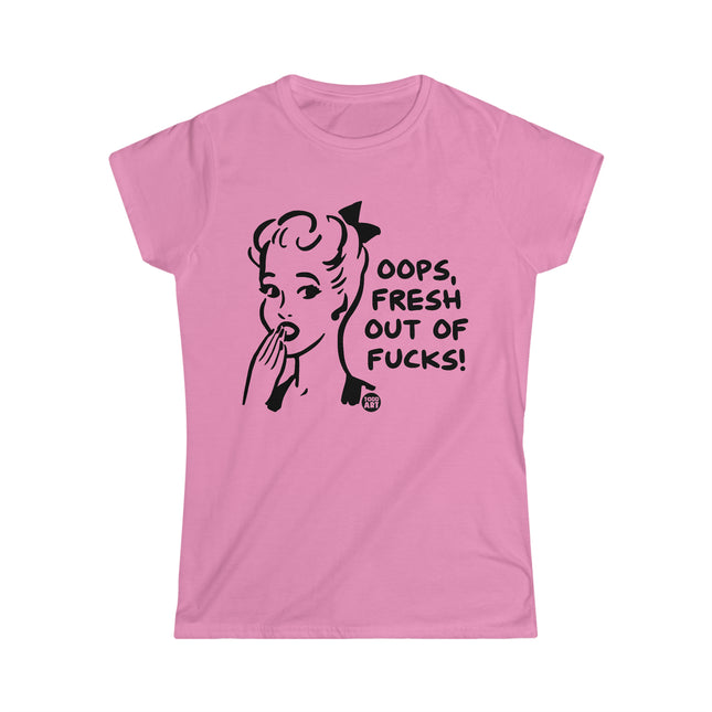 Oops Fresh Out Of Fucks Women's Softstyle Tee