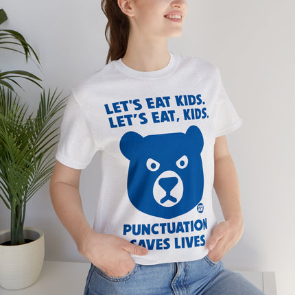 Let's Eat Kids Punctuation Saves Lives Unisex Short Sleeve Tee