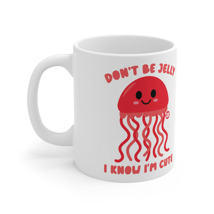 Dont be Jelly Ceramic Mug