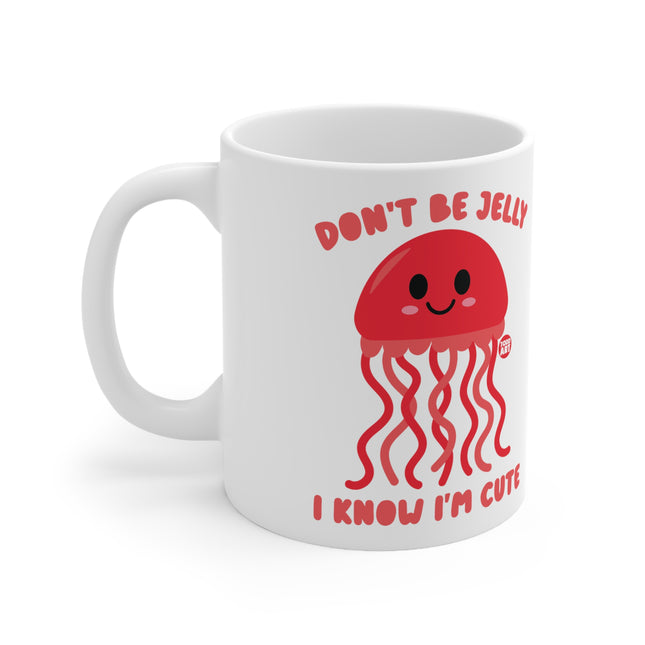 Dont be Jelly Ceramic Mug