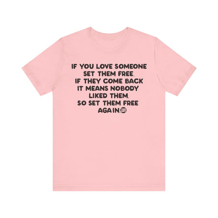 If You Love Someone Set Them Free Tshirt