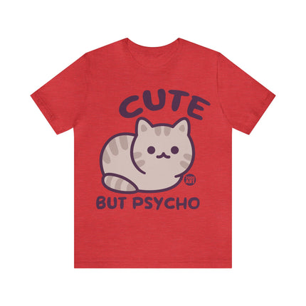 Cute But Psycho Unisex Tee