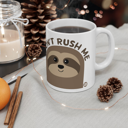 Dont Rush me Ceramic Mug