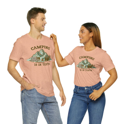 Camping Is In Tents Unisex Tee