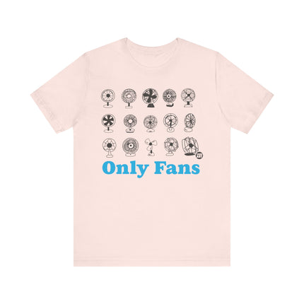 Only Fans Tee, Funny Only Fans Pun Tshirt