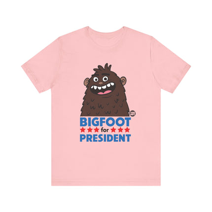 Bigfoot For President Tshirt