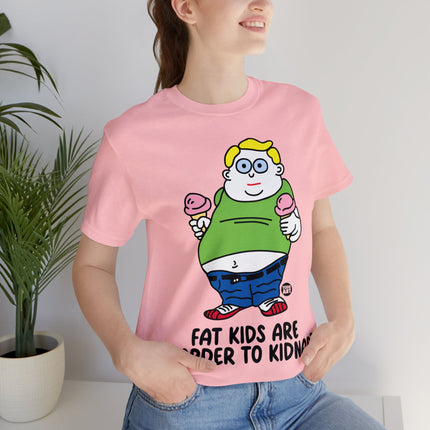 Fat Kids Harder to Kidnap Unisex Short Sleeve Tee