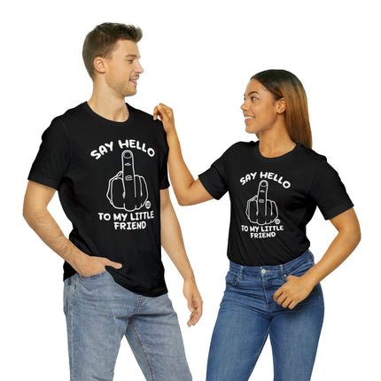 Say Hello To My Little Friend Unisex Tee