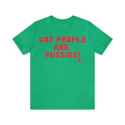 Cat People Are Pussies Unisex Tee