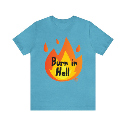 Burn In Hell Unisex Tee