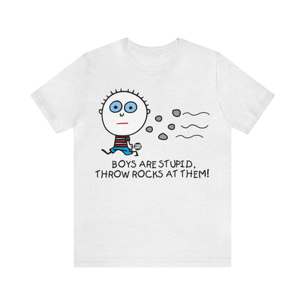 Boys Are Stupid Throw Rocks At Them Unisex Short Sleeve Tee