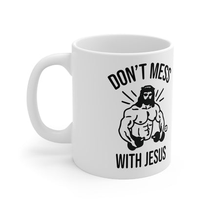 Dont Mess jesus Ceramic Mug