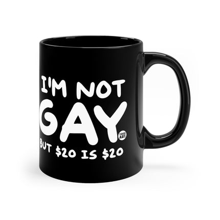 not gay $20 Mug
